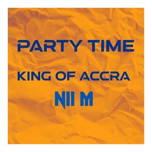 Party Time (feat. NII M) [Explicit]