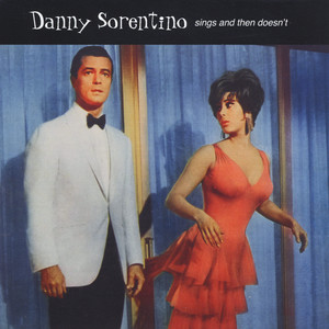 Danny Sorentino Sings and Then Doesn't