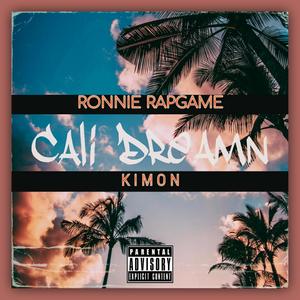 Cali dreamn (feat. Ronnie RapGame) [Explicit]