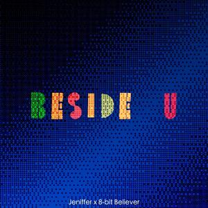 Beside U (8-Bit Believer Remix)