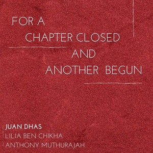 For a Chapter Closed, And Another Begun(feat. Lilia Ben Chikha & Anthony Muthurajah)