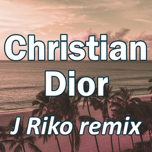 Christian Dior (Remix)