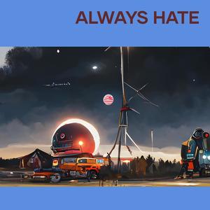 Always Hate