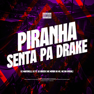 PIRANHA SENTA PA DRAKE (Explicit)