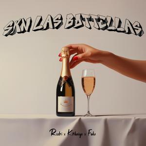 SKN LAS BOTTELLAS (feat. Falú) (Explicit)