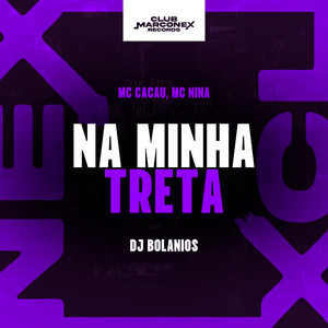 Na Minha Treta (Explicit)