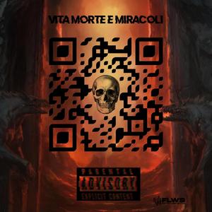 Vita morte e miracoli (Explicit)