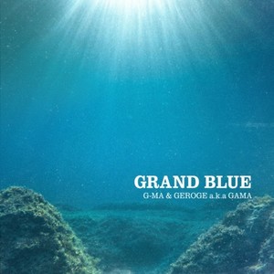 GRAND BLUE (Explicit)