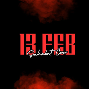 13 Feb (Sahabat Cover)