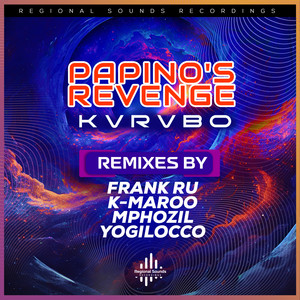 Papino's Revenge (K-Maroo Remix)