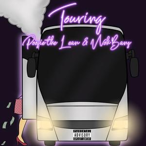 Touring (feat. Wokbanz & Earthtojustin) [Explicit]