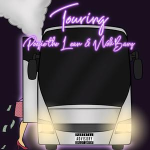 Touring (feat. Wokbanz & Earthtojustin) (Explicit)