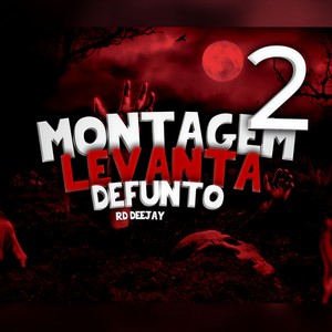 Montagem Levanta Morto Vivo 2.0 (Explicit)