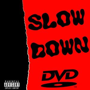 Slow Down (Explicit)