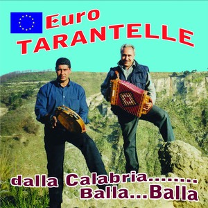 Euro tarantelle (Dalla Calabria... Balla... Balla)