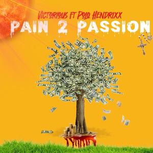 Pain 2 Passion (feat. Polo Hendrixx)