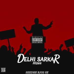 Delhi sarkar (Explicit)