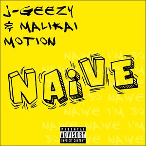 Naive (feat. Malikai Motion) (Explicit)