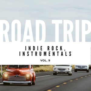 Road Trip: Indie Rock, Instrumentals, Vol. 09