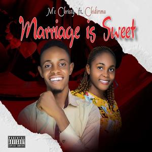 Marriage Is Sweet (feat. Chidimma) [Explicit]