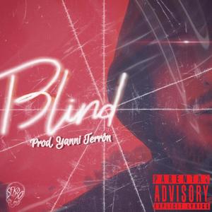 Blind (feat. Yanni Terrón) (Explicit)