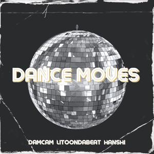 DamCam - Dance Moves (feat. Hanshi & LitoOnDaBeat) (Explicit)