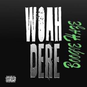 Woah Dere (Explicit)