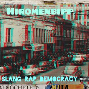 Slang Rap Democracy (Explicit)