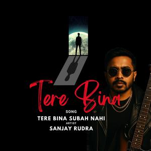 Tere Bina Subah Nahi