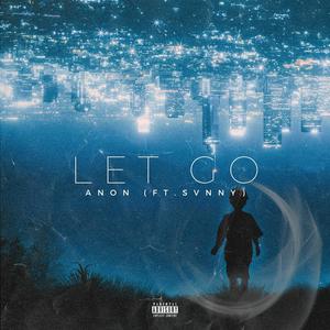 Let Go (feat. Svnny) [Explicit]