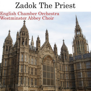 Coronation Anthem No. 1, HWV 258 - 