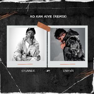 Ko Kan Aiye (feat. Enitxn) [Remix] [Explicit]