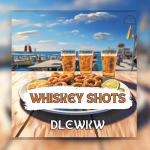 Whiskey Shots (Explicit)