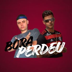 BORA PERDEU (Explicit)