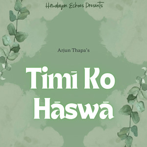 Timī Ko Hāswā