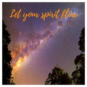 Let Your Spirit Flow