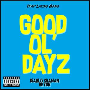 Good Ol' Dayz (feat. ReyDR) (Explicit)