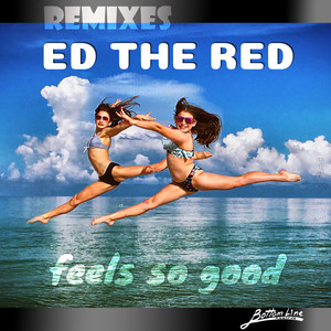 Feels so Good (Red House Mix)