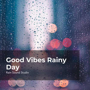 Good Vibes Rainy Day