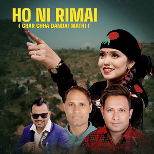 HO NI RIMAI ( GHAR CHHA DANDAI MATHI )