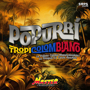 Popurrí Tropicolombiano: La Pollera Colorá/Maquinolandera/La Piragua/La Canoa Ranchaa