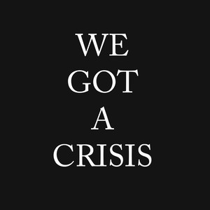 WE GOT A CRISIS (Explicit)