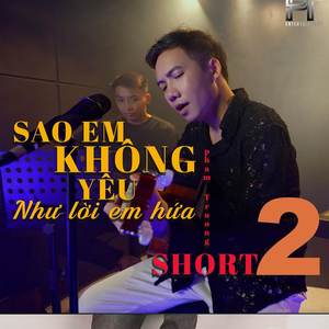Sao Em Không Yêu Như Lời Em Hứa Remake 2
