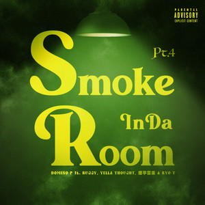 Smoke In Da Room Pt.4 (feat. BUGGY, YELLA THOUGHT, 煙亭雲楽 & RYO-T) (Explicit)