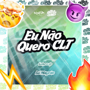 Eu Não Quero CLT (Explicit)