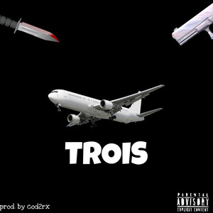 TROIS (Explicit)