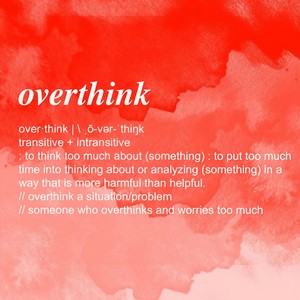 Overthink