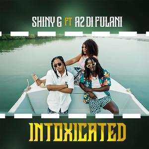 Intoxicated (feat. A2 Di Fulani)