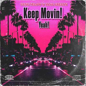 Keep Movin! (Yeah) (feat. Yxng Greexn)