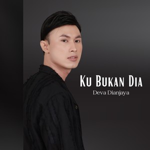 Ku Bukan Dia